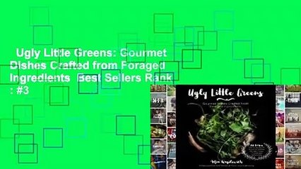 Ugly Little Greens: Gourmet Dishes Crafted from Foraged Ingredients  Best Sellers Rank : #3