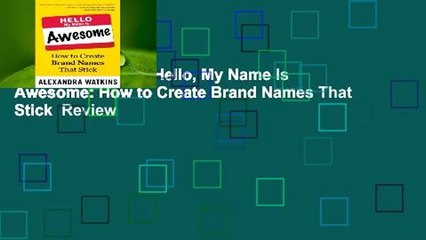 About For Books  Hello, My Name Is Awesome: How to Create Brand Names That Stick  Review