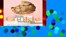 [Read] Martha Stewart s Cookie Perfection: 100  Recipes to Take Your Sweet Treats to the Next