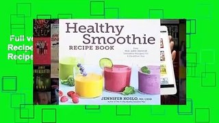 Full version  Healthy Smoothie Recipe Book: Easy Mix-And-Match Smoothie Recipes for a Healthier