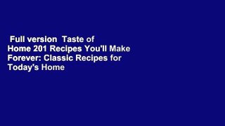Full version  Taste of Home 201 Recipes You'll Make Forever: Classic Recipes for Today's Home