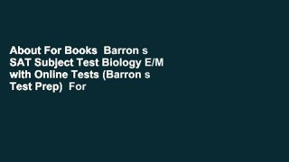 About For Books  Barron s SAT Subject Test Biology E/M with Online Tests (Barron s Test Prep)  For