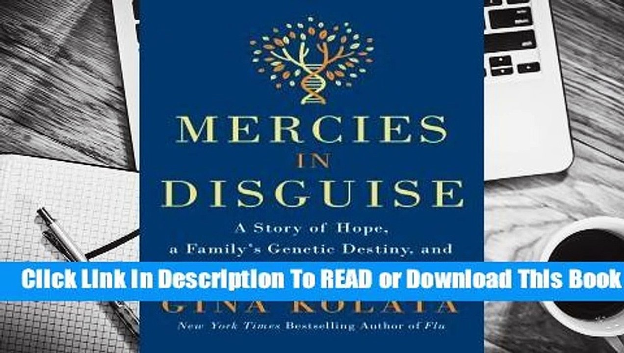 [Read] Mercies in Disguise: A Story of Hope, a Family's Genetic Destiny, and the Science That