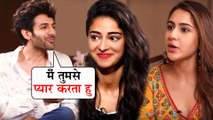 Kartik Aaryan PROPOSES Ananya Pandey LEAVES Sara Ali Khan