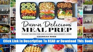 Full version  Damn Delicious Meal Prep: 115 Easy Recipes for Low-Calorie, High-Energy Living  For