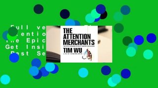 Full version  The Attention Merchants: The Epic Scramble to Get Inside Our Heads  Best Sellers