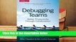 Full E-book Debugging Teams: Better Productivity Through Collaboration  For Full