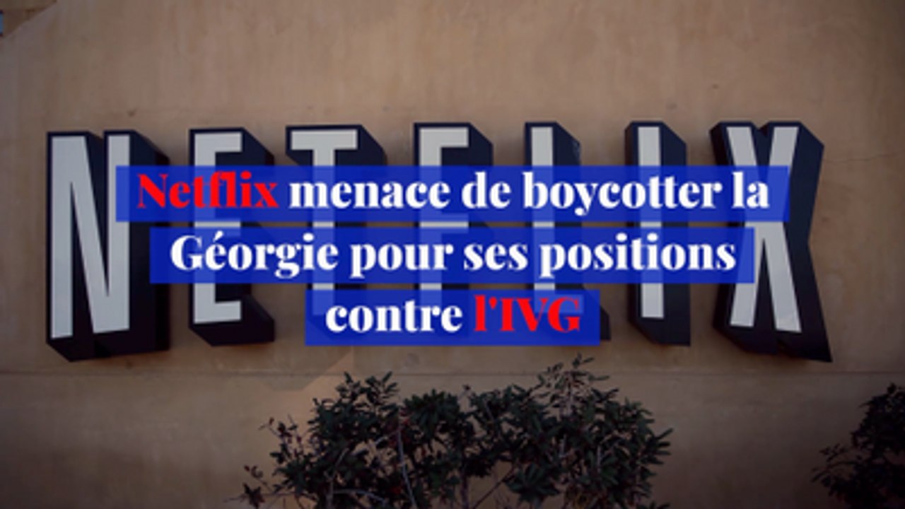 Netflix menace de boycotter la Géorgie pour ses positions contre l'IVG