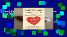 [Read] Emotional First Aid: Healing Rejection, Guilt, Failure, and Other Everyday Hurts  For Trial