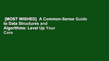 [MOST WISHED]  A Common-Sense Guide to Data Structures and Algorithms: Level Up Your Core