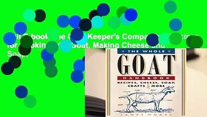 Full E-book The Goat Keeper's Companion: Recipes for Cooking with Goat, Making Cheese and Soap,