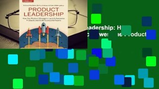 About For Books  Product Leadership: How Top Product Managers Launch Awesome Products and Build