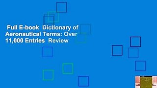 Full E-book  Dictionary of Aeronautical Terms: Over 11,000 Entries  Review