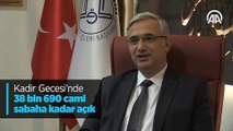 Kadir Gecesi'nde 38 bin 690 cami sabaha kadar açık