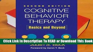 [Read] Cognitive Behavior Therapy: Basics and Beyond  For Online