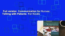 Full version  Communication for Nurses: Talking with Patients  For Kindle