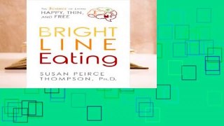 Online Bright Line Eating: The Science of Living Happy, Thin  Free  For Kindle