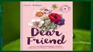 [Read] Dear Friend: Letters of Encouragement, Humor, and Love for Women with Breast Cancer  For