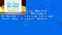 Online The Yass Method for Pain-Free Movement: A Guide to Easing through Your Day without Aches