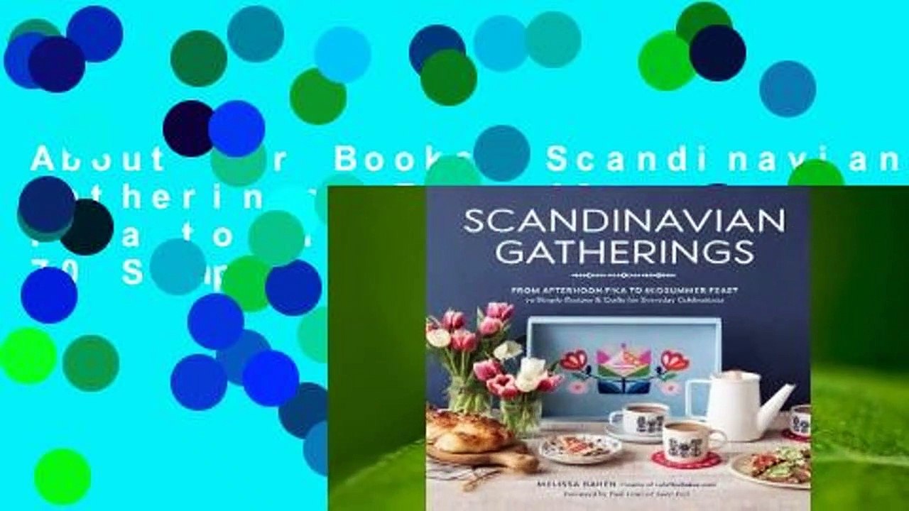 About For Books  Scandinavian Gatherings: From Afternoon Fika to Midsummer Feast: 70 Simple