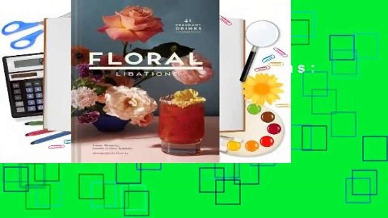 [Read] Floral Libations: 41 Fragrant Drinks + Ingredients  For Online