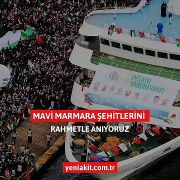 Akdeniz’de Siyonist haydutluğun 9. yılı! Mavi Marmara şehitleri rahmetle anılıyor