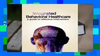 Full E-book Integrated Behavioral Healthcare: A Guide To Effective Intervention  For Full