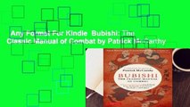Any Format For Kindle  Bubishi: The Classic Manual of Combat by Patrick McCarthy