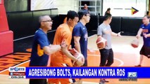 Agresibong Bolts, kailangan kontra RoS