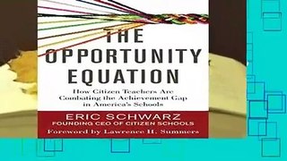 The Opportunity Equation: How Citizen Teachers are Combating the Achievement Gap in America s