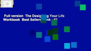 Full version  The Designing Your Life Workbook  Best Sellers Rank : #2