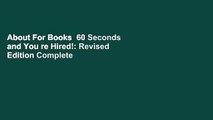 About For Books  60 Seconds and You re Hired!: Revised Edition Complete