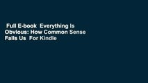 Full E-book  Everything Is Obvious: How Common Sense Fails Us  For Kindle