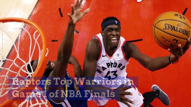 Raptors Top Warriors in Game 1 of NBA Finals
