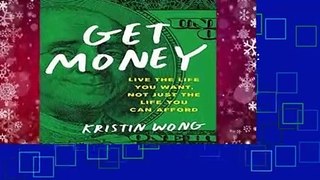 Full E-book  Get Money: Live the Life You Want, Not Just the Life You Can Afford  For Kindle