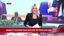 Binali Yıldırım'dan Müjde Üstüne Müjde