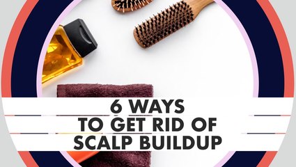 How To Get Rid Of Scalp Buildup