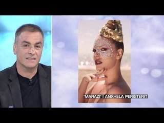 Zone e lire - "Marazi" i Anxhela Peristerit! (31 maj 2019)