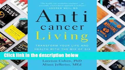 Anticancer Living: Transform Your Life and Health with the Mix of Six  Best Sellers Rank : #4