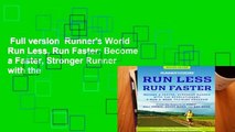 Full version  Runner's World Run Less, Run Faster: Become a Faster, Stronger Runner with the