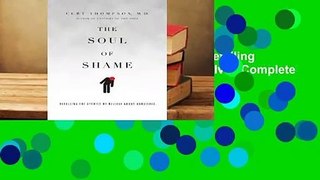 Full version  The Soul of Shame: Retelling the Stories We Believe about Ourselves Complete