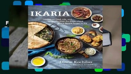 Full version  Ikaria: Lessons on Food, Life, and Longevity from the Greek Island Where People