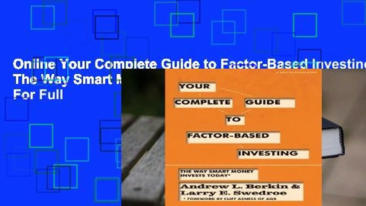 Online Your Complete Guide to Factor-Based Investing: The Way Smart Money Invests Today  For Full