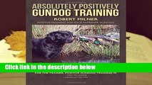 About For Books  Absolutely Positively Gundog Training: Positive Training for Your Retriever