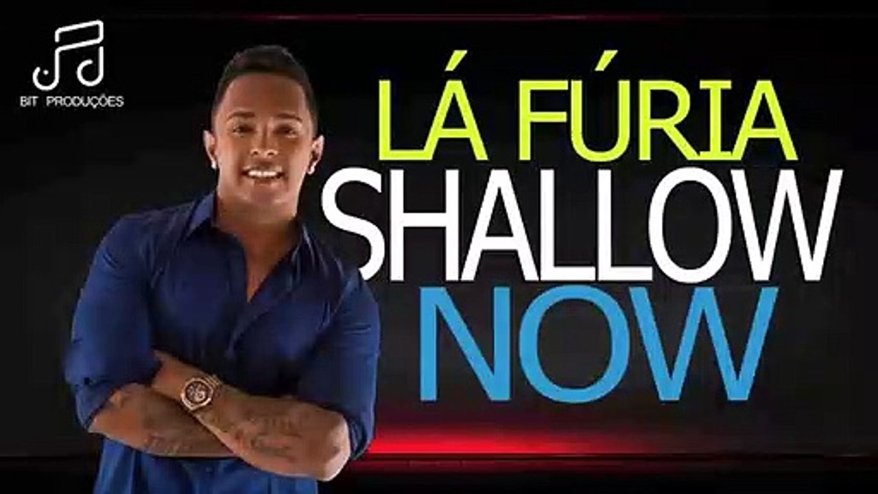 La Fúria - Shallow Now (Versão La Fúria) Juntos e Shallow Now