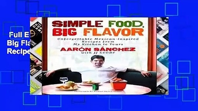 Full E-book Simple Food, Big Flavor: Unforgettable Mexican-Inspired Recipes from My Kitchen to