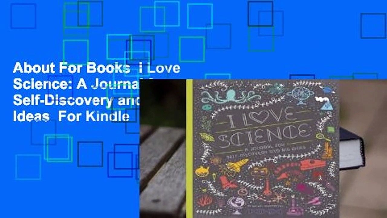 About For Books  I Love Science: A Journal for Self-Discovery and Big Ideas  For Kindle