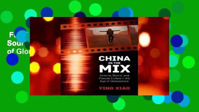 Full E-book China in the Mix: Cinema, Sound, and Popular Culture in the Age of Globalization
