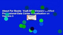 About For Books  Vcp6-DCV Vmware Certified Professional-Data Center Virtualization on Vsphere 6