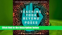 About For Books  Teaching Yoga Beyond the Poses: A Practical Workbook for Integrating Themes,